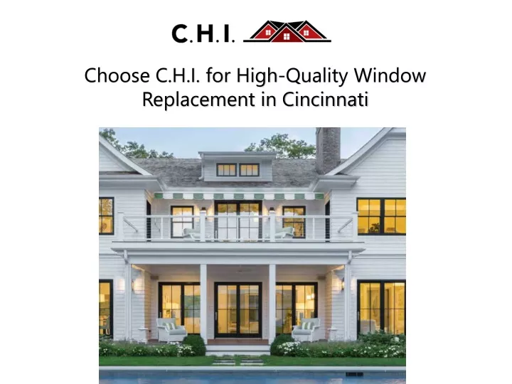 choose c h i for high quality window replacement in cincinnati