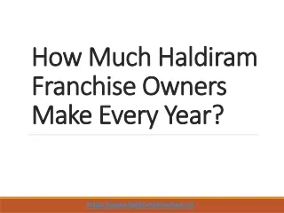 How Much Haldiram Franchise Owners Make Every Year?