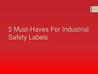 5 Must-Haves For Industrial Safety Labels