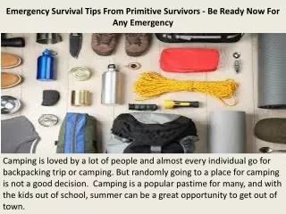 Emergency Survival Tips From Primitive Survivors - Be Ready Now For Any Emergency