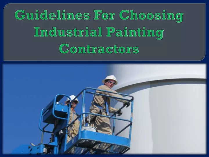guidelines for choosing industrial painting contractors