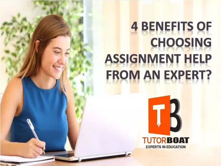 4 benefits of choosing assignment help from