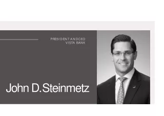 John D. Steinmetz - CEO Vista Bank