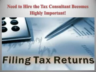 Need to Hire the Tax Consultant Becomes Highly Important!