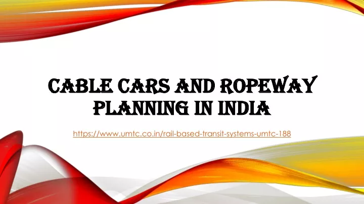 cable cars and ropeway planning in india