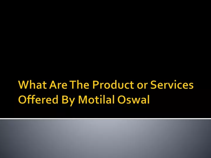 what are the product or services offered by motilal oswal