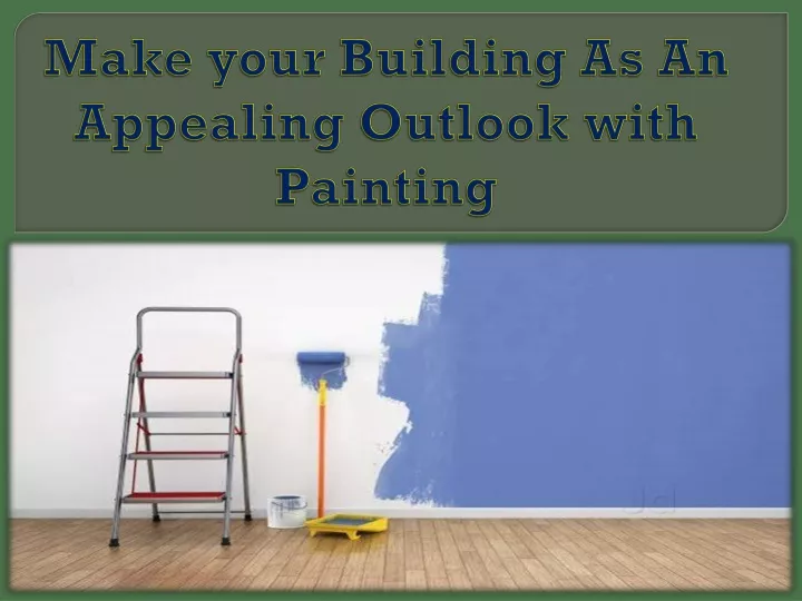 make your building as an appealing outlook with painting