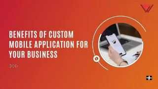 Benefits of Custom Mobile Application for Your Business 
