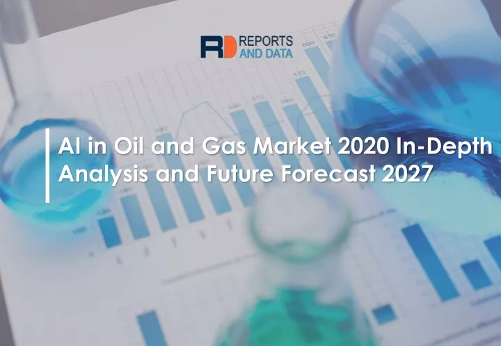 ai in oil and gas market 2020 in depth analysis