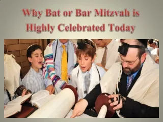 Why Bat or Bar Mitzvah is Highly Celebrated Today