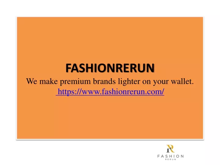 fashionrerun we make premium brands lighter on your wallet https www fashionrerun com