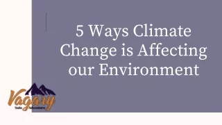 5 Ways Climate Change is Affecting our Environment | Vagary Outdoor Clothing