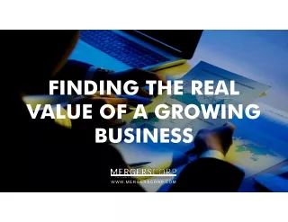 FINDING THE REAL VALUE OF A GROWING BUSINESS