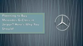 Planning to Buy Mercedes G-Class in Jaipur? Here’s Why You Should!