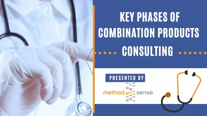 key phases of combination products consulting