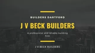 Builders Dartford - J V Beck Builders