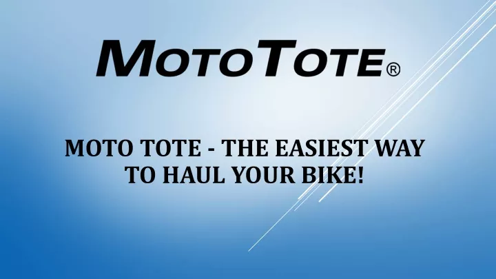moto tote the easiest way to haul your bike