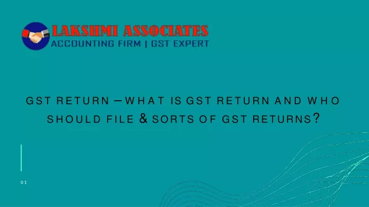gst return what is gst return and who should file sorts of gst returns