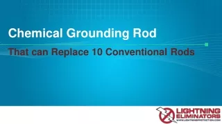 Chemical Grounding Rod that can Replace 10 Conventional Rods
