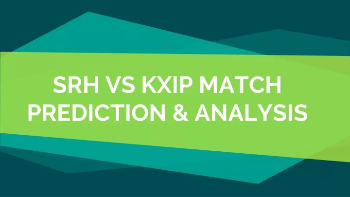 srh vs kxip match prediction analysis