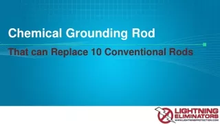 Chemical Grounding Rod that can Replace 10 Conventional Rods
