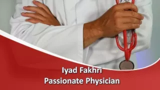 Iyad Fakhri Passionate Physician