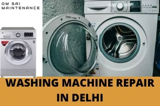 WASHING MACHINE REPAIR IN DELHI