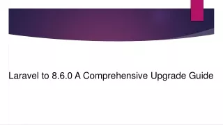 laravel to 8 6 0 a comprehensive upgrade guide