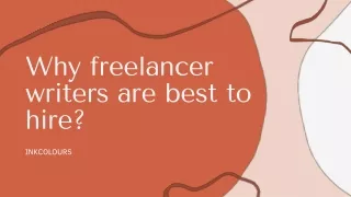 Why freelancer writers are best to hire?