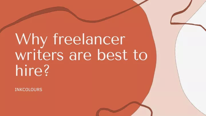 why freelancer writers are best to hire