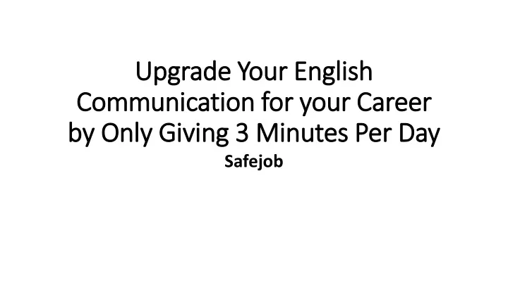 upgrade your english communication for your career by only giving 3 minutes per day