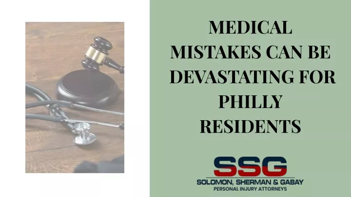 medical mistakes can be devastating for philly