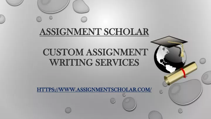 assignment scholar custom assignment writing services