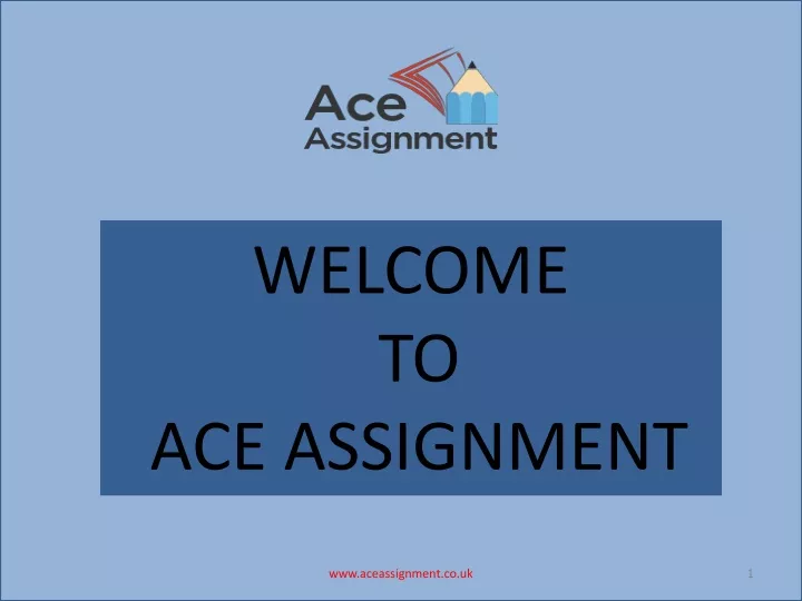 welcome to ace assignment