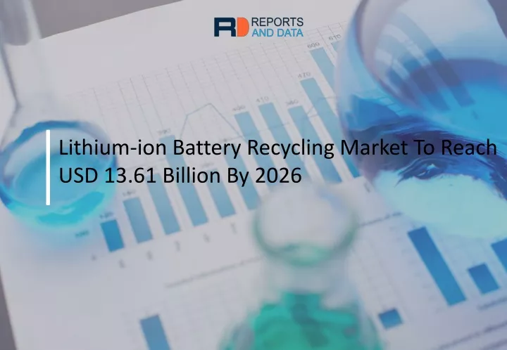 lithium ion battery recycling market to reach