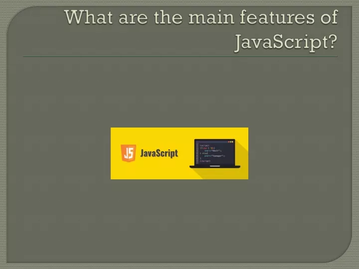 what are the main features of javascript