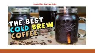 How to Make Cold Brew Coffee