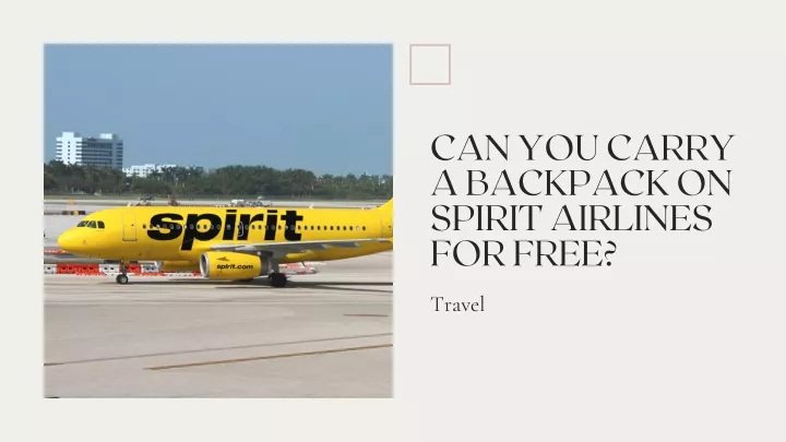 can you carry a backpack on spirit airlines