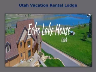 Utah Vacation Rental Lodge