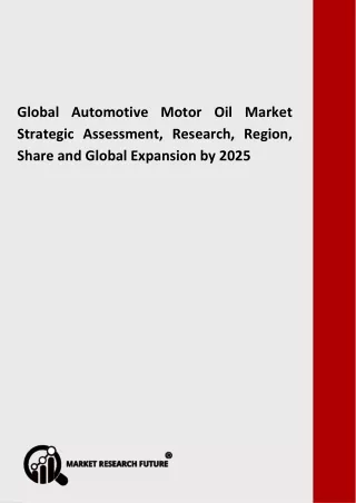 Global Automotive Motor Oil Market  by Product, Analysis and Outlook to 2025