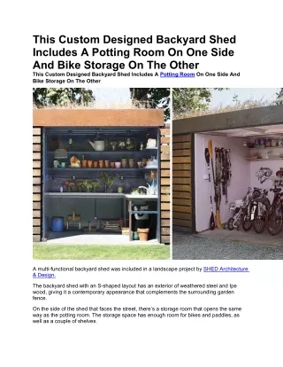 This Custom Designed Backyard Shed Includes A Potting Room On One Side And Bike Storage On The Other