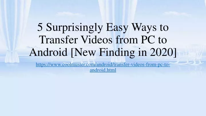 5 surprisingly easy ways to transfer videos from pc to android new finding in 2020