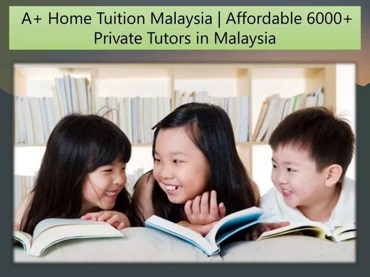 a home tuition malaysia affordable 6000 private
