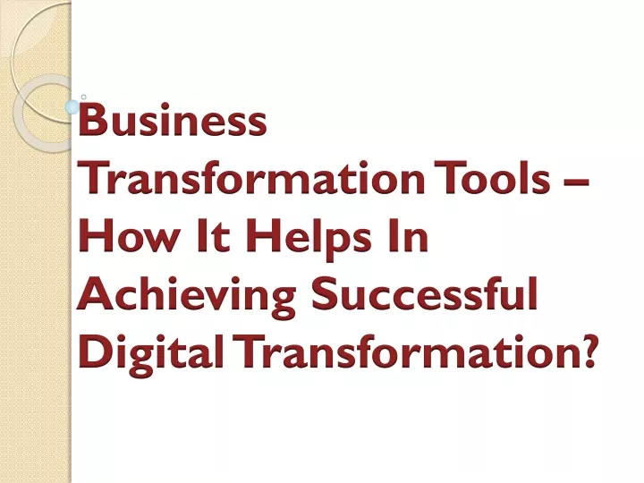 business transformation tools how it helps in achieving successful digital transformation