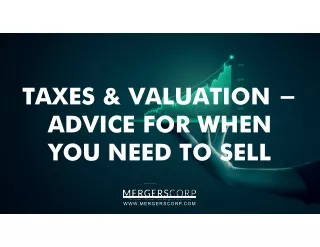 TAXES & VALUATION - ADVICE FOR WHEN YOU NEED TO SELL