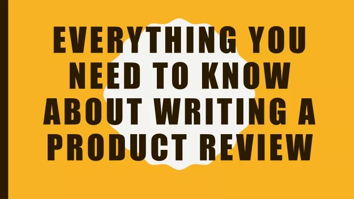 everything you need to know about writing a product review