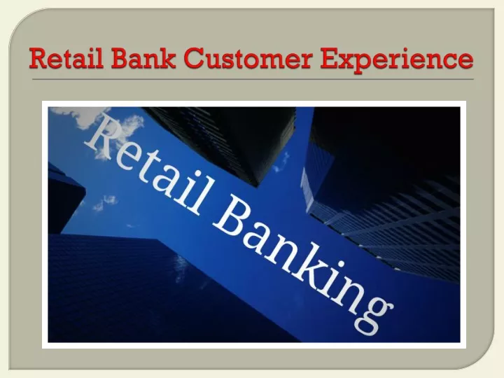 retail b ank customer experience