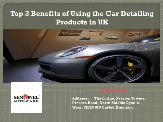 Top 3 Benefits of Using the Car Detailing Products in UK - Sentinel Autocare