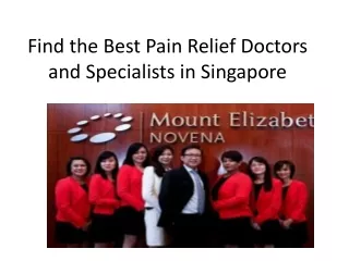 Find the Best Pain Relief Doctors and Specialists in Singapore