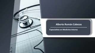 Dr. Alberto Roman Cabezas - Especialista en Medicina Interna